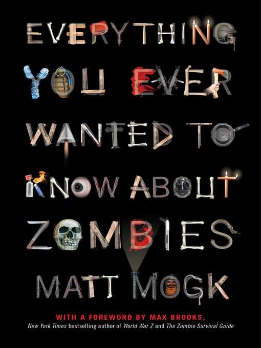 Title details for Everything You Ever Wanted to Know About Zombies by Matt Mogk - Wait list